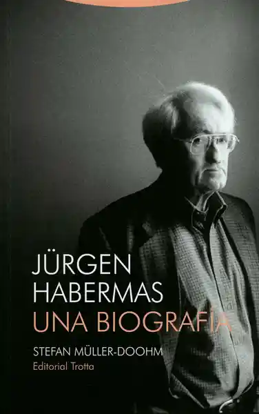 Jürgen Habermas Una Biografía - Stefan Müller Doohm