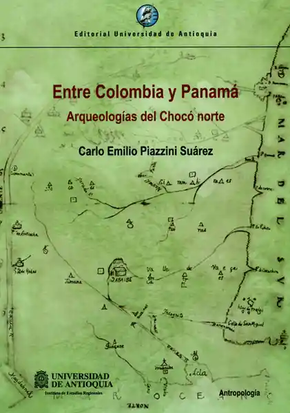 Entre Colombia y Panamá Arqueologías Del Chocó Norte