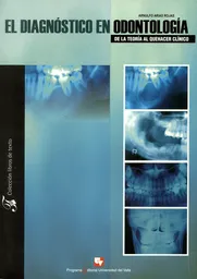 El diagnóstico en odontología. De la teoría al quehacer clínico