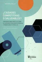 AdeS ¿Ciud Competitivas O Saludables? Consideraciones Bioeticas