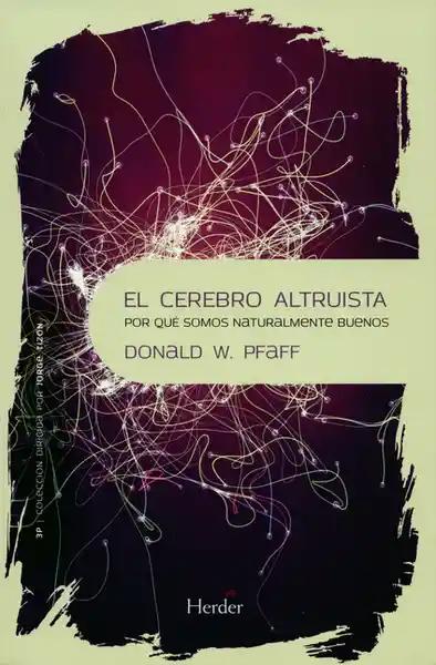 El Cerebro Altruista Por Qué Somos Naturalmente Buenos - Donald