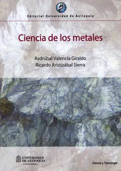 Ciencia de Los Metales - Asdrúbal Valencia Giraldo