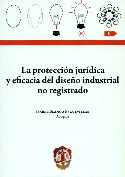 La Protección Jurídica y Eficacia Del Diseño Industrial
