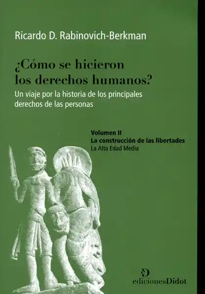 Cómo se Hicieron Los Derechos Humanos Volumen Il la Construcción