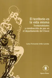 El Territorio es la Vida Misma Territorialidades y Construcción