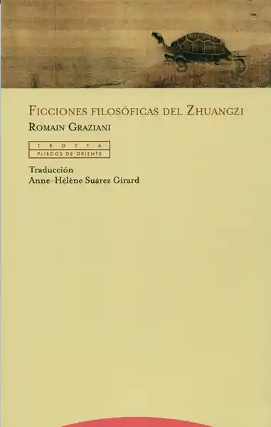 Ficciones Filosóficas Del Zhuangzi - Romain Graziani