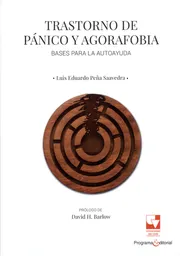 Trastorno de Pánico y Agorafobia Bases Para la Autoayuda
