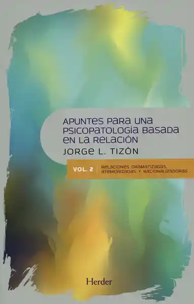 Apuntes Para Una Psicopatología Basada en la Relación Vol.2