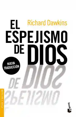 El Espejismo de Dios -  Richard Dawkins
