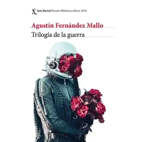 rilogía de Guerra / Agustín Fernández Mallo