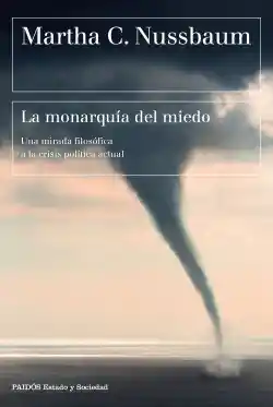 La monarquía del miedo / Martha C. Nussbaum