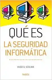 Que es la seguridad informatica / Hugo Daniel