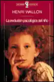 La evolucion psicologica del niño / Henri Wallon