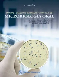 Manual y cuaderno de trabajo de prácticas de microbiología oral. 4ª edición