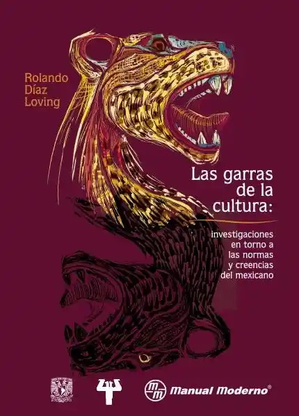 Las garras de la cultura. Investigaciones en torno a las normas y creencias del mexicano