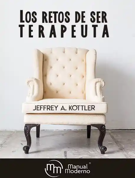 Los Retos de ser Terapeuta / Kottler