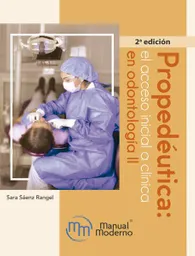 Propedéutica. El Acceso Inicial a Clínica en Odontología / 2 ed