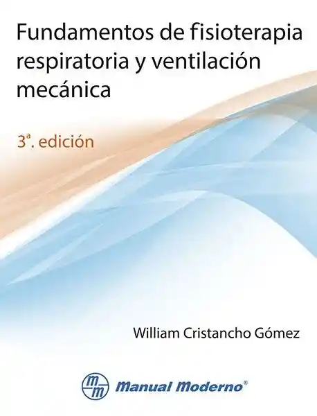 Fundamentos de fisioterapia respiratoria y ventilación mecánica