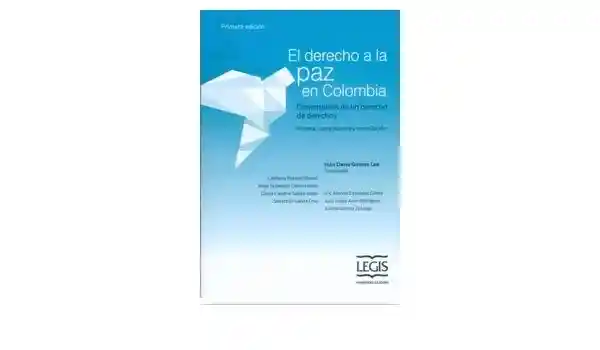 El derecho a la paz en Colombia: dimensiones de un derecho de d