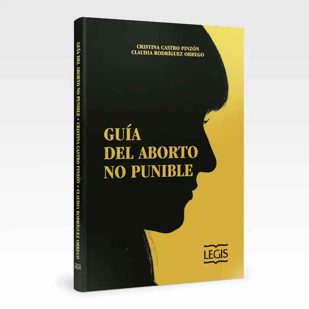 Guía del aborto no punible. Cristina Castro Pinzón. Claudia Rod