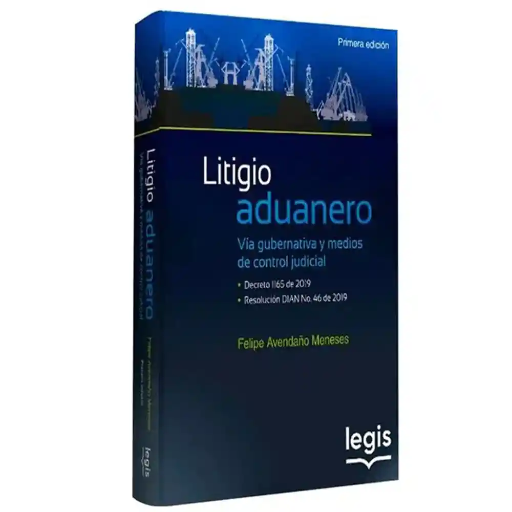 Litigio aduanero Vía gubernativa y medios de control judicial |