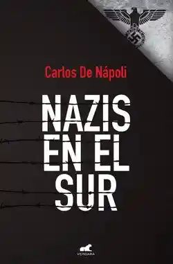 Nazis en el Sur Carlos De Napoli