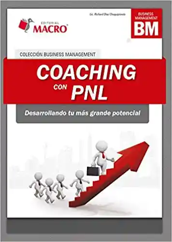 Coaching con PNL. Desarrollando tu más grande potencial