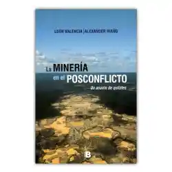 La minería en el posconflicto  León Valencia