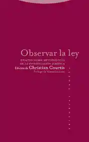 Observar La Ley. Ensayos Sobre Metodología De La Investigación