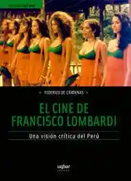 El Cine de Francisco Lombardi Lombardi. Francisco