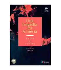 UNA TRAGEDIA EN ALMERÍA / BODAS DE SANGRE Federico García Lorca