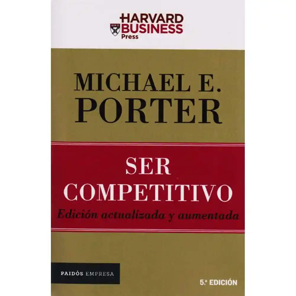 Ser competitivo / Edición actualizada / Michael Porter