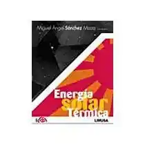 energia solar termica / miguel angel sanchez maza