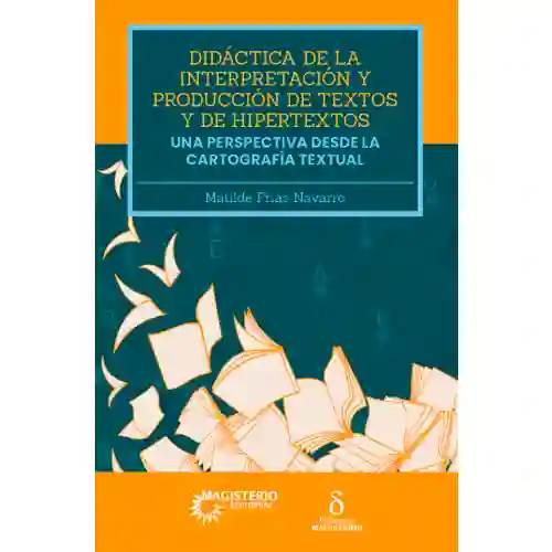 Didáctica De La Interpretación Y Producción De Textos Y De Hipertextos.