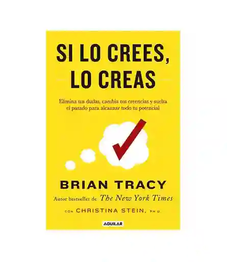 Si lo Crees; lo Creas - Brian Tracy