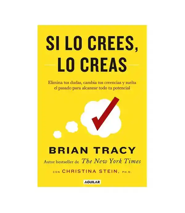 Si lo Crees; lo Creas - Brian Tracy