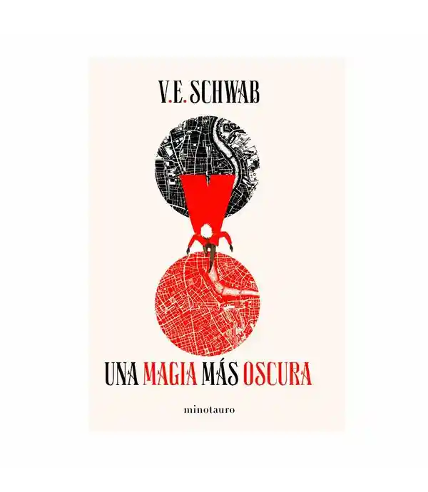 Una magia más oscura . Trilogía Sombras de Magia . V.E. Schwab