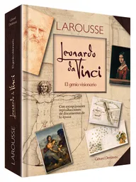 Leonardo da Vinci. El genio visionario