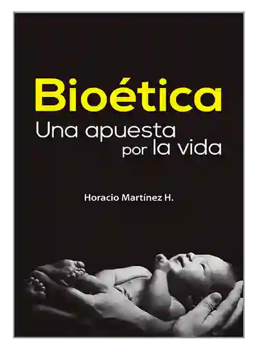 Vida Bioética. Una Apuesta Por La