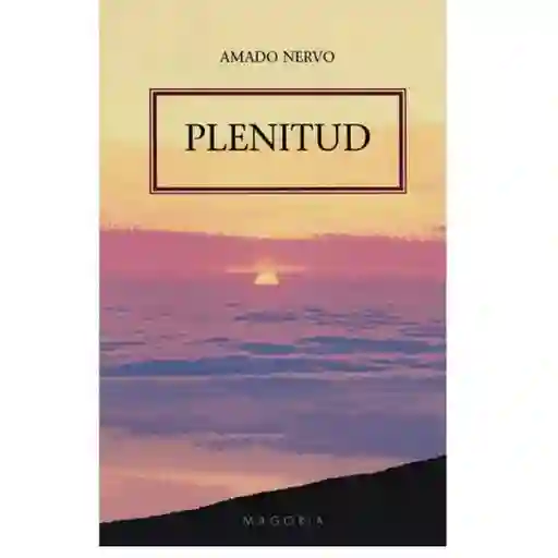 Plenitud - Amado Nervo