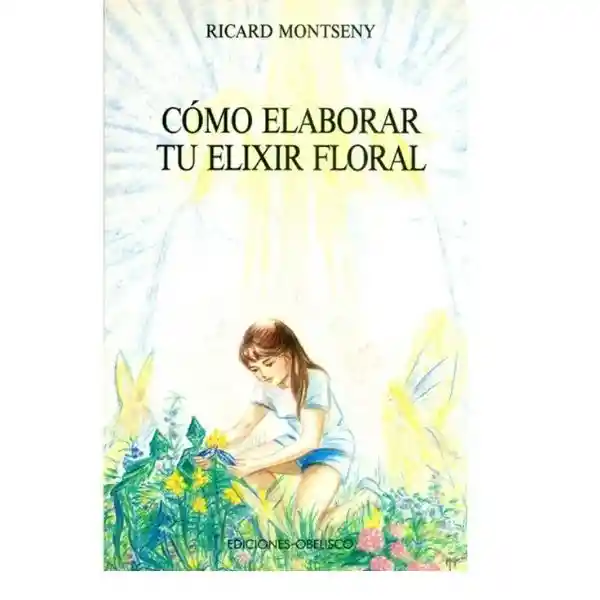 Cómo Elaborar tu Elixir Floral - Ricard Montseny