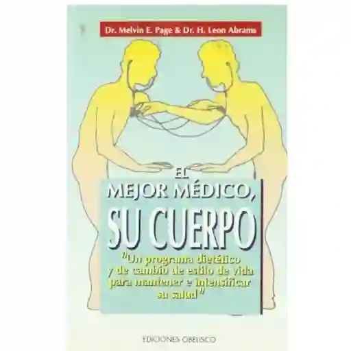 El Mejor Médico su Cuerpo - Dr. Melvin E. Page y Dr. Abrams León