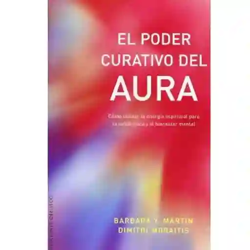 El Poder Curativo Del Aura - Barbara Y. Martin