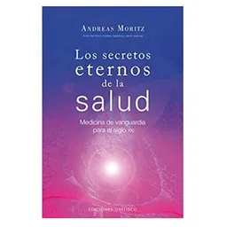 Los Secretos Eternos de la Salud - Andreas Moritz