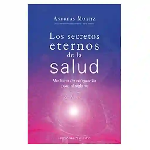 Los Secretos Eternos de la Salud - Andreas Moritz