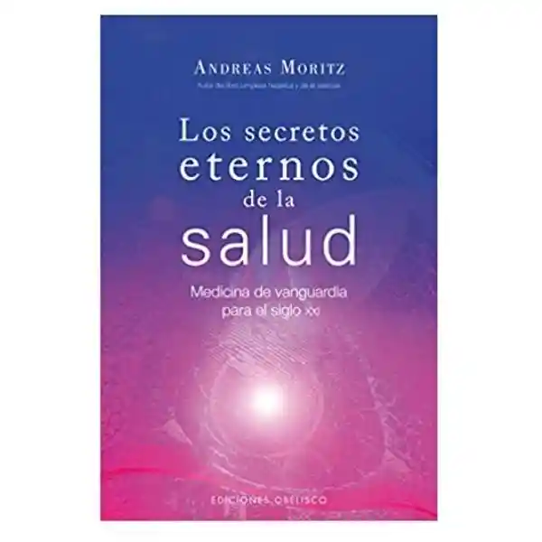 Los Secretos Eternos de la Salud - Andreas Moritz