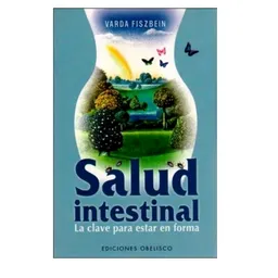 Salud Intestinal. La Clave Para Estar en Forma - Varda Fiszbein