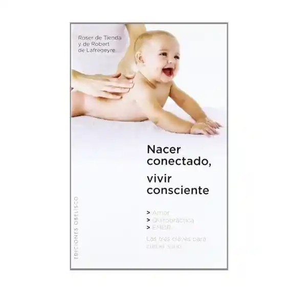 Nacer Conectado Vivir Consciente - Roser de Tienda