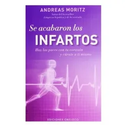 Se Acabaron Los Infartos - Andreas Moritz