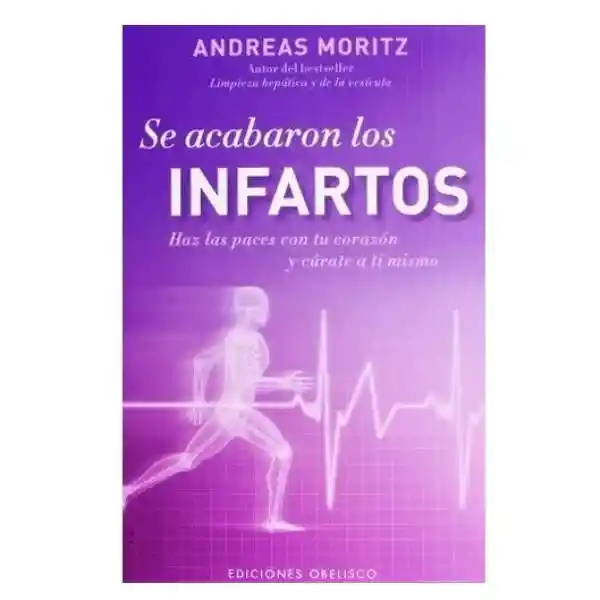 Se Acabaron Los Infartos - Andreas Moritz